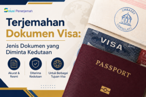 Terjemahan Dokumen Visa: Jenis Dokumen yang Sering Diminta Kedutaan