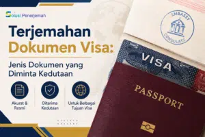 Terjemahan Dokumen Visa: Jenis Dokumen yang Sering Diminta Kedutaan