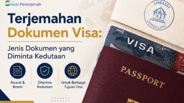 Terjemahan Dokumen Visa: Jenis Dokumen yang Sering Diminta Kedutaan
