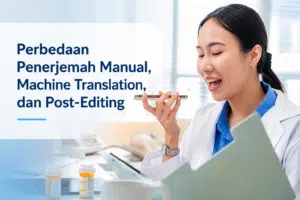 perbedaan Penerjemah Manual, Machine Translation, dan Post-Editing