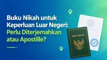 Buku Nikah untuk Keperluan Luar Negeri: Perlu Diterjemahkan atau Apostille?