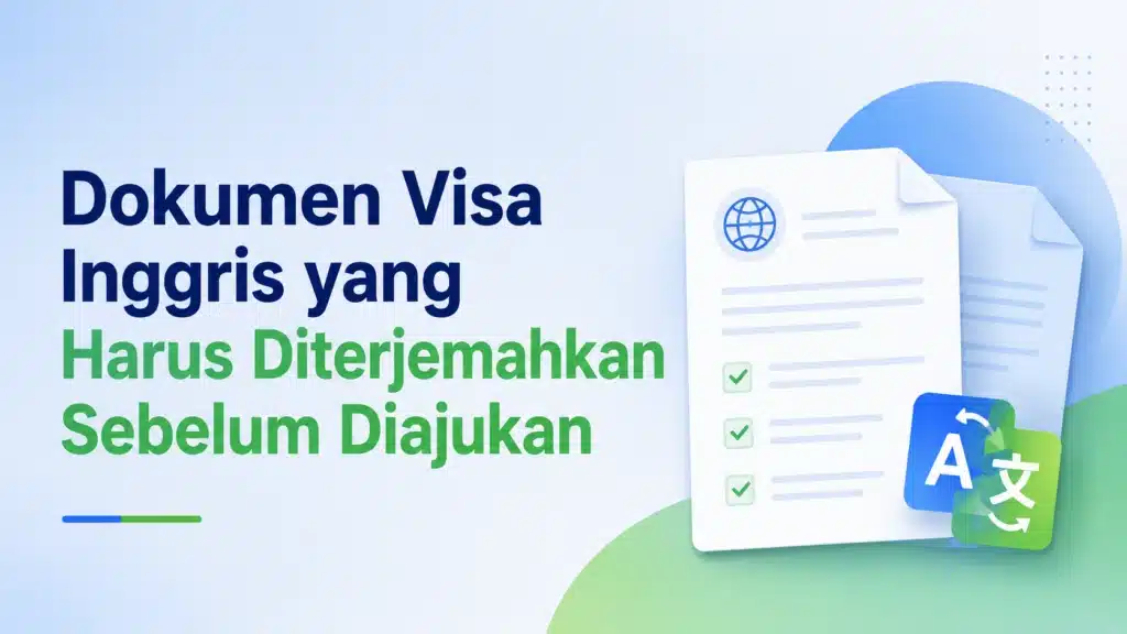 Dokumen Visa Inggris yang Harus Diterjemahkan Sebelum Diajukan