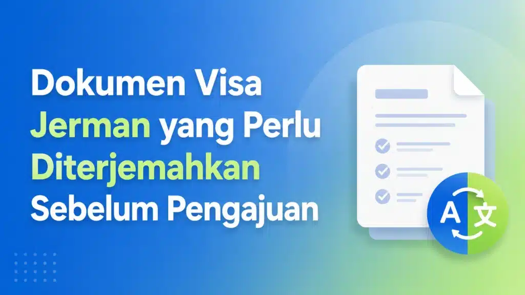 Dokumen Visa Jerman yang Perlu Diterjemahkan Sebelum Pengajuan