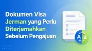 Dokumen Visa Jerman yang Perlu Diterjemahkan Sebelum Pengajuan