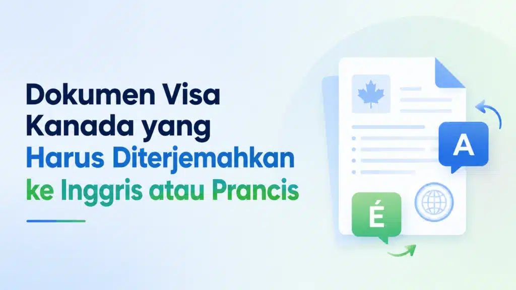 Dokumen Visa Kanada yang Harus Diterjemahkan ke Inggris atau Prancis
