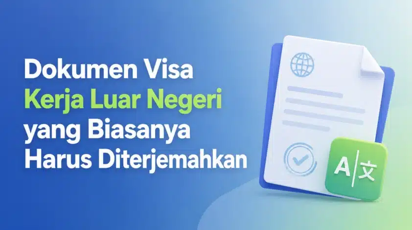 Dokumen Visa Kerja Luar Negeri yang Biasanya Harus Diterjemahkan