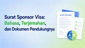 Surat Sponsor Visa: Bahasa, Terjemahan, dan Dokumen Pendukungnya