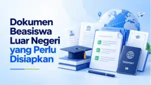 dokumen untuk beasiswa luar negeri